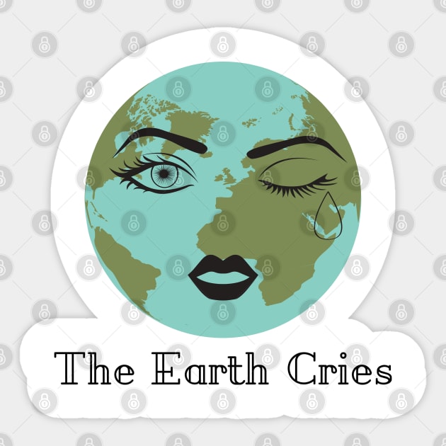 The Earth Cries Sticker by theidealteal